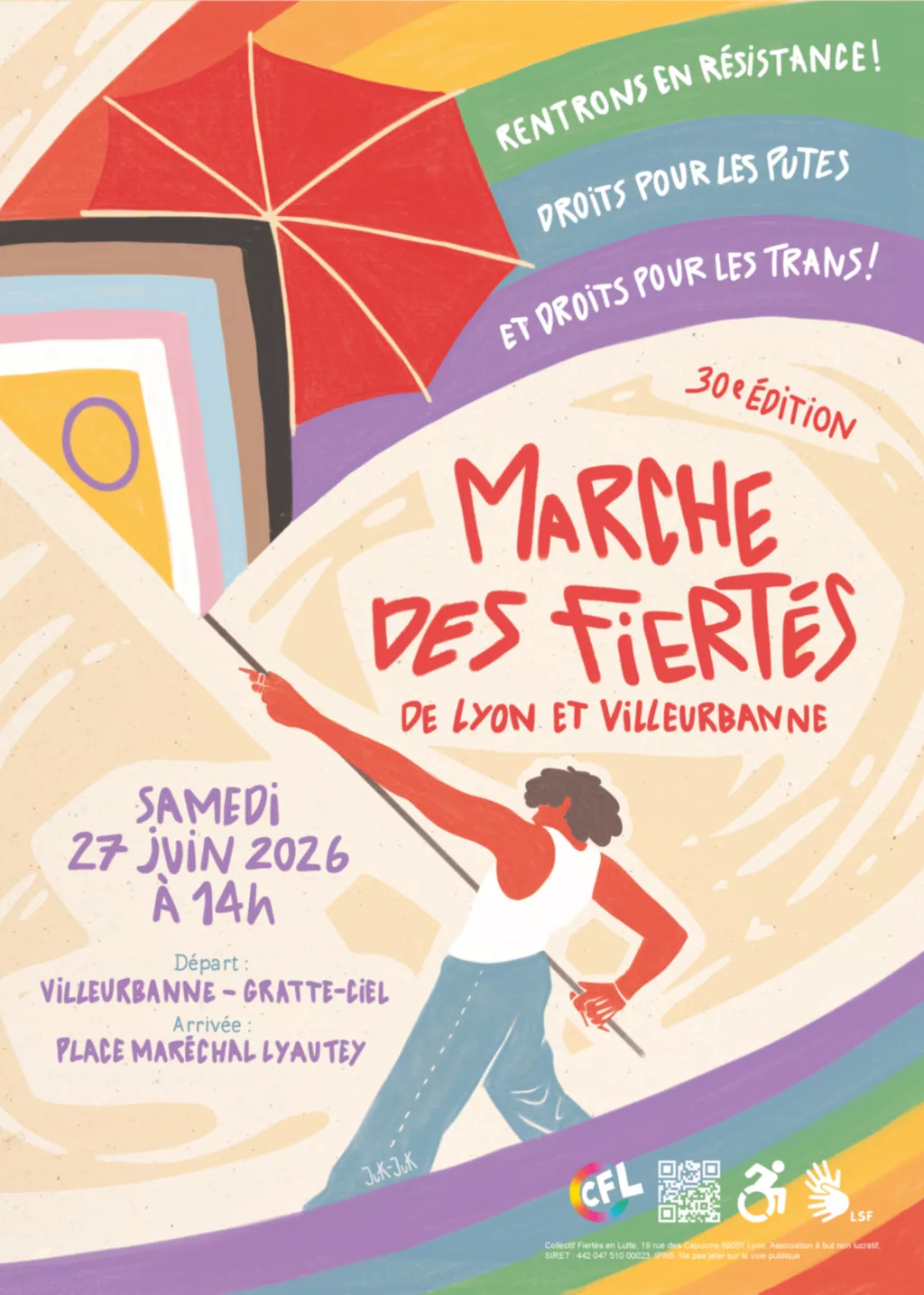 L'affiche de la Marche des Fiertés 2026 de Lyon et Villeurbanne. Une personne tient un gigantesque drapeau aux couleurs de la pride qui incorpore également le parapluie symbole des TDS. On peut lire "Rentrons en Resistance, Droits pour les Putes, Droits pour les Trans".